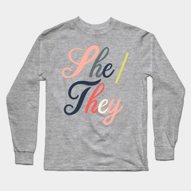 Pronouns--She/They Long Sleeve T-Shirt by galetea